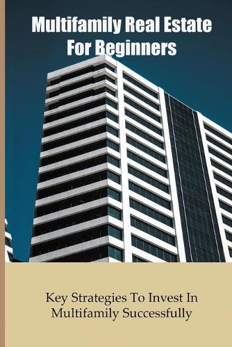 Multifamily Real Estate For Beginners