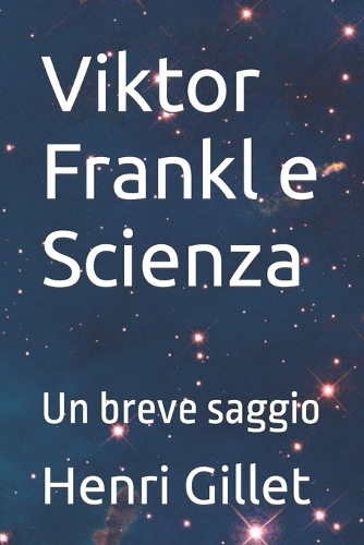Viktor Frankl e Scienza: Un breve saggio