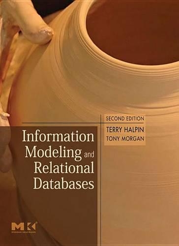 Information Modeling and Relational Databases: (Morgan Kaufmann Series in Data Management Systems (eBook))