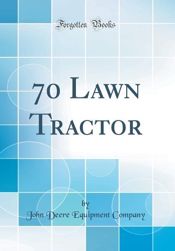 70 Lawn Tractor (Classic Reprint)