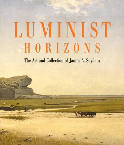 Luminist Horizons: The Art and Collection of James A. Suydam