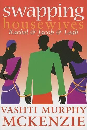 Swapping Housewives: Rachel and Jacob and Leah