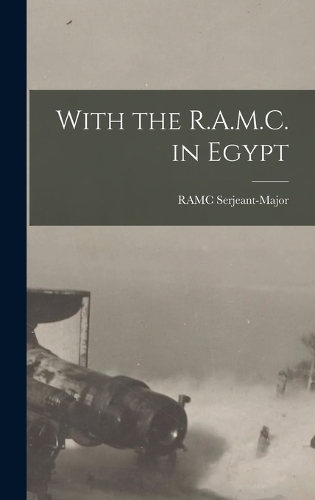 With the R.A.M.C. in Egypt