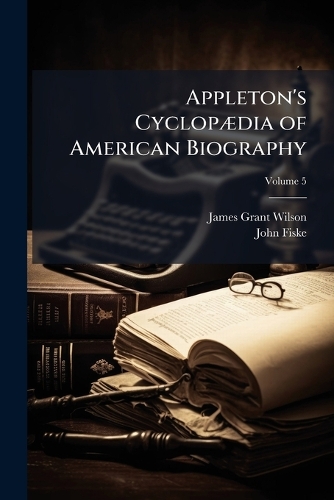 Appleton's CyclopÃ]dia of American Biography