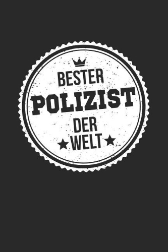 Bester Polizist Der Welt: A5 Punktiertes - Notebook - Notizbuch - Taschenbuch - Journal - Tagebuch - Ein lustiges Geschenk für die Besten Männer Der Welt