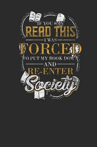 I Was Forced To Put My Book Down: Blank Lined Notebook (6 x 9 - 120 pages) Reader Themed Notebook for Daily Journal, Diary, and Gift