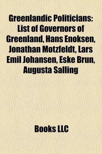 Greenlandic Politicians: List of Governors of Greenland, Hans Enoksen, Jonathan Motzfeldt, Lars Emil Johansen, Eske Brun, Augusta Salling(English)