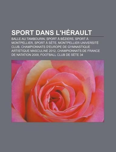 Sport Dans L'Herault: Balle Au Tambourin, Sport a Beziers, Sport a Montpellier, Sport a Sete, Montpellier Universite Club(French)