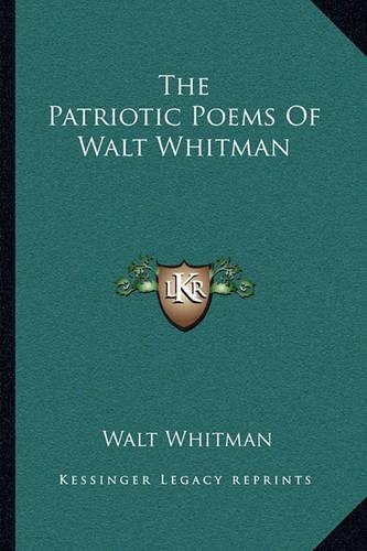 The Patriotic Poems of Walt Whitman: (English)