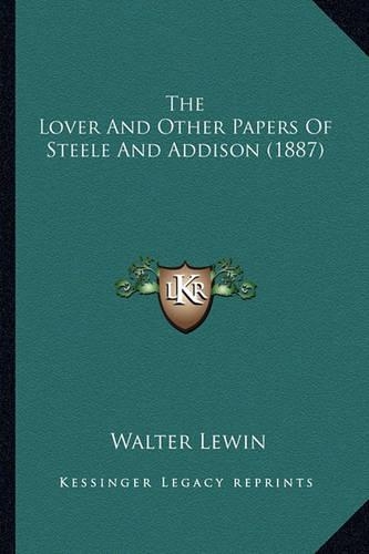 The Lover And Other Papers Of Steele And Addison (1887)
