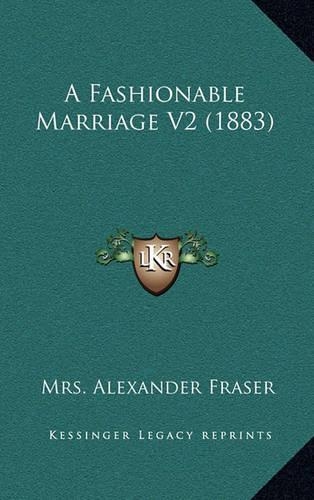 A Fashionable Marriage V2 (1883): (English)