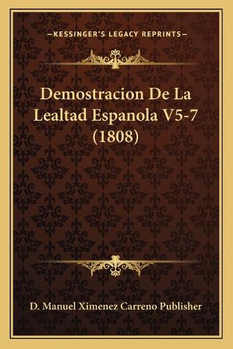 Demostracion De La Lealtad Espanola V5-7 (1808): (Spanish)