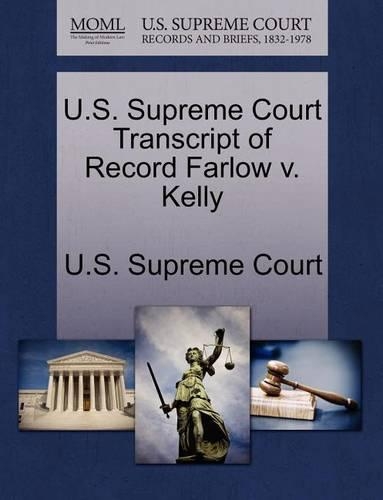 U.S. Supreme Court Transcript of Record Farlow V. Kelly: (English)
