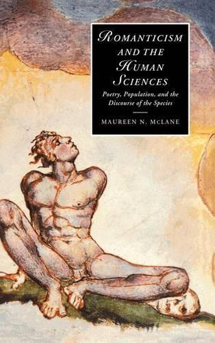 Romanticism and the Human Sciences: Poetry, Population and the Discourse of the Species