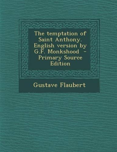The Temptation of Saint Anthony. English Version by G.F. Monkshood