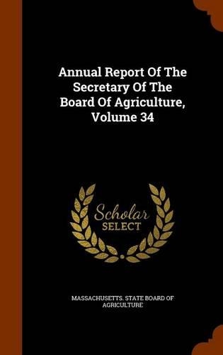 Annual Report of the Secretary of the Board of Agriculture, Volume 34