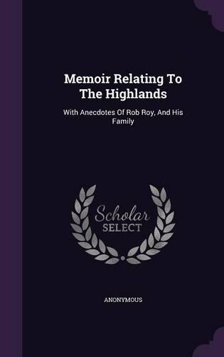 Memoir Relating To The Highlands: (English)
