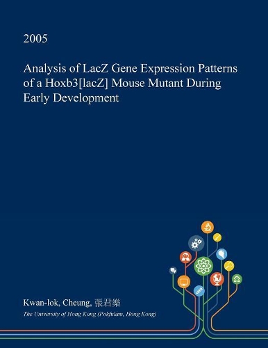 Analysis of Lacz Gene Expression Patterns of a Hoxb3[lacz] Mouse Mutant During Early Development