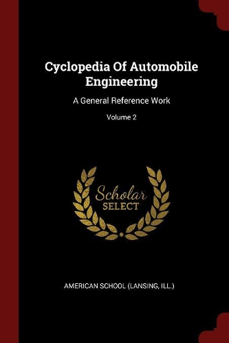 Cyclopedia of Automobile Engineering