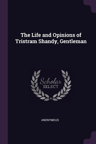 The Life and Opinions of Tristram Shandy, Gentleman