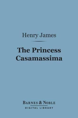 The Princess Casamassima (Barnes & Noble Digital Library)
