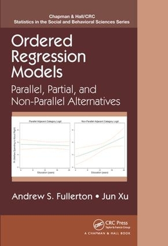 Ordered Regression Models: Parallel, Partial, and Non-Parallel Alternatives(Chapman & Hall/CRC Statistics in the Social and Behavioral Sciences)