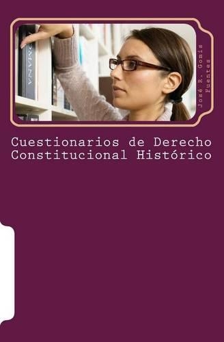 Cuestionarios de Derecho Constitucional Histórico: Derecho Constitucional(Spanish)