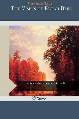 The Vision of Elijah Berl: (English)