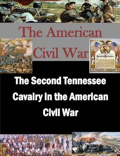 The Second Tennessee Cavalry in the American Civil War: (English)