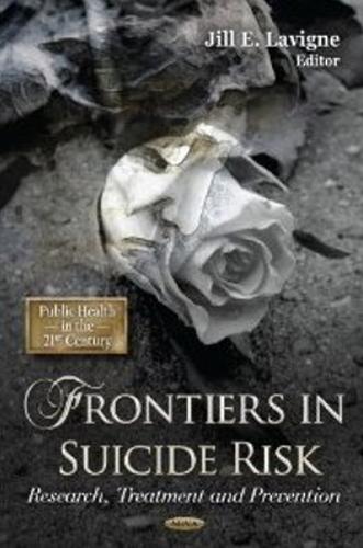 Frontiers in Suicide Risk: Research, Treatment & Prevention