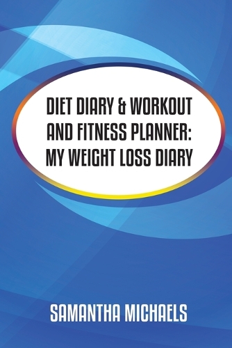 Diet Diary & Workout and Fitness Planner: (English)