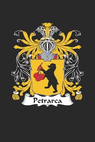 Petrarca: Petrarca Coat of Arms and Family Crest Notebook Journal (6 x 9 - 100 pages)