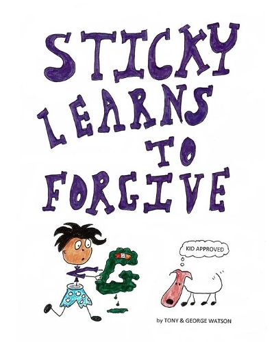 Sticky Learns to Forgive: Teaching Kids About Feelings(2 The Children's Christian Power)