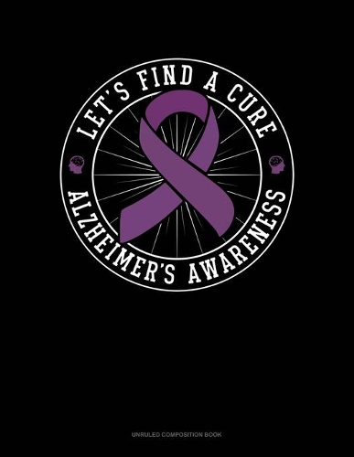 Lets Find A Cure Alzheimer's Awareness