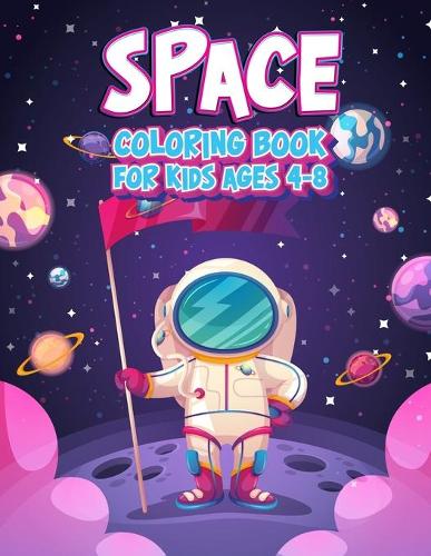 Space Coloring Book For Kids Ages 4-8