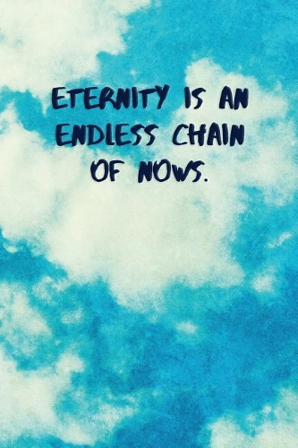 Eternity Is an Endless Chain of Nows: Inspirational Quotes Blank Journal Lined Notebook Motivational Work Gifts Office Gift Sky