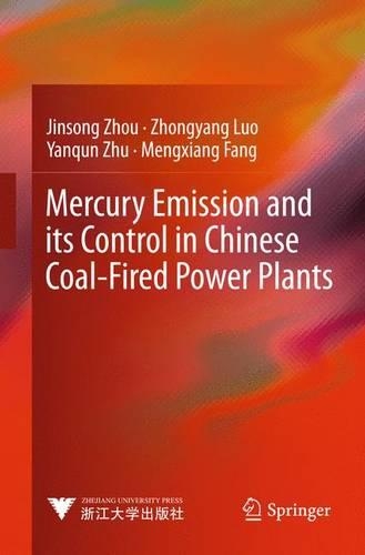 Mercury Emission and its Control in Chinese Coal-Fired Power Plants: (Advanced Topics in Science and Technology in China)