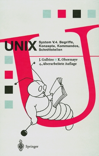 UNIX System V.4: Begriffe, Konzepte, Kommandos, Schnittstellen(Springer Compass)