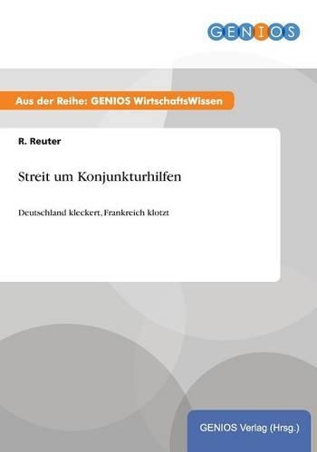 Streit um Konjunkturhilfen: Deutschland kleckert, Frankreich klotzt(German)