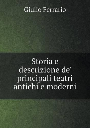 Storia e descrizione de' principali teatri antichi e moderni