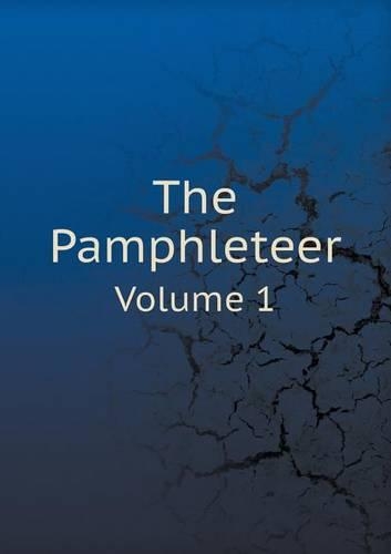 The Pamphleteer Volume 1