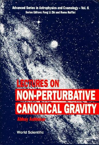 Lectures On Non-perturbative Canonical Gravity: (6 Advanced Series In Astrophysics And Cosmology)