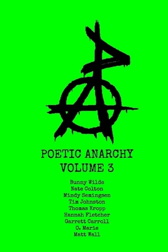 Poetic Anarchy Volume 3: Poetry Anthology(3 Poetic Anarchy)