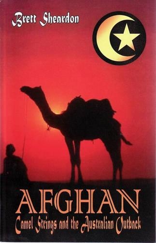Afghan: Camel Strings and the Australian Outback(English)