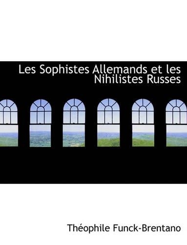 Les Sophistes Allemands Et Les Nihilistes Russes