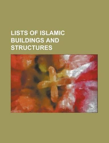 Lists of Islamic Buildings and Structures