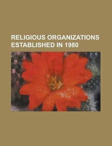 Religious Organizations Established in 1980