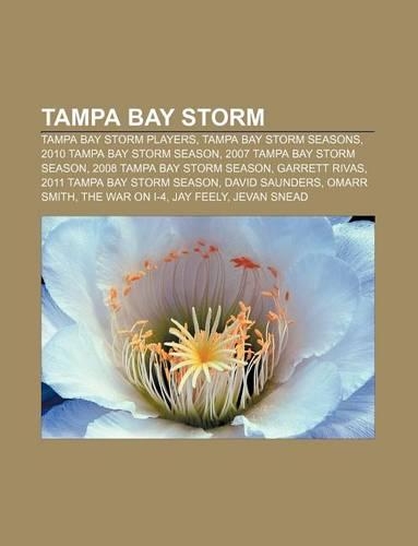 Tampa Bay Storm: Tampa Bay Storm Players, Tampa Bay Storm Seasons, 2010 Tampa Bay Storm Season, 2007 Tampa Bay Storm Season(English)
