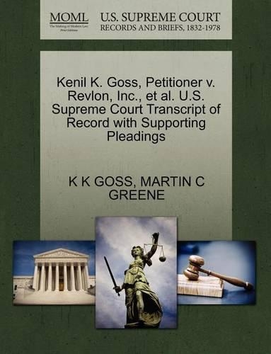 Kenil K. Goss, Petitioner V. Revlon, Inc., et al. U.S. Supreme Court Transcript of Record with Supporting Pleadings: (English)
