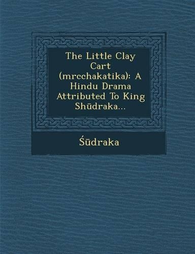 The Little Clay Cart (Mrcchakatika)